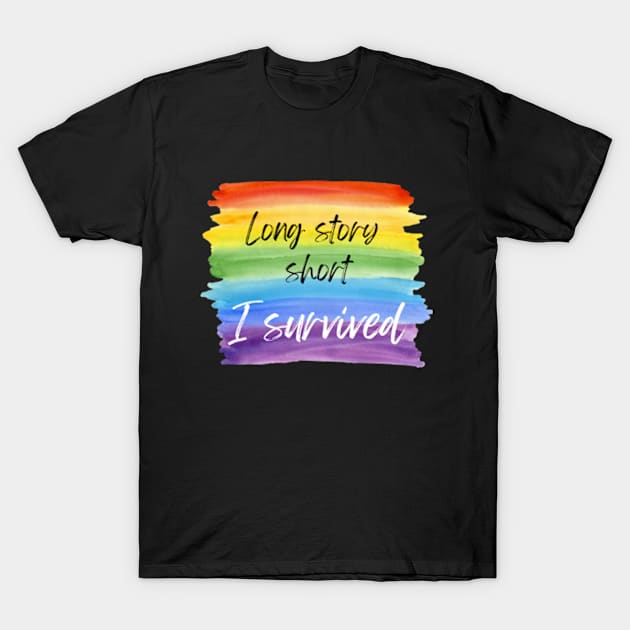 Long Story Short I Survived Rainbow T-Shirt by Sapphic Swiftie 